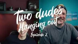 Two Dudes Hanging Out Episode 2: Podcast with Eric Cosner