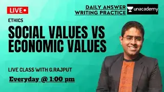 Social Values Vs Economic Values | Answer Writing | UPSC | Ethics