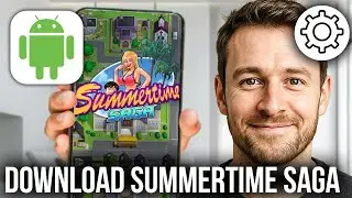 Как скачать Summertime Saga на Android