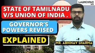 State of Tamil Nadu vs Union of India | Governor's Power Revised | Explained | Abhinav Sir