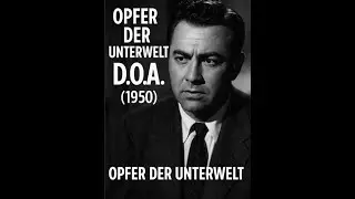 D.O.A. (1950) | Ganzer Film auf Deutsch | Klassischer Thriller & Film Noir | HD | Trailer #shorts