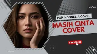 Masih Cinta &ndash; Kotak (Cover) | Pop Indonesia Cover Terbaru 2026