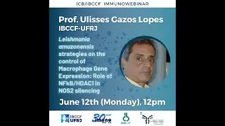 Leishmania amazonensis strategies on the control of Macrophage Gene Expression: Prof. Ulisses (UFRJ)