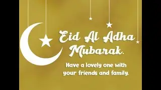 Eid-al-Adha Mubarak, May Allah shower countless blessing upon You and Your Family.