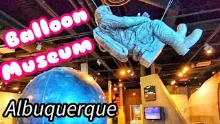 A Visit to the Albuquerque International Balloon Museum!