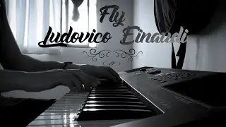Fly - Ludovico Einaudi | Serious Notes