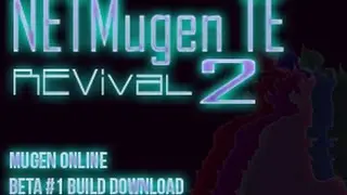 NETMugen TE Revival 2 (BETA 1)  | Mugen Online Download and Trailer