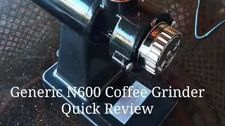 N600 Coffee Grinder Quick Review
