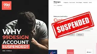 Why 99design Account Suspend? what are the main reasons the 99designs account suspends? [ Hindi ]