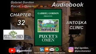 Chapter 32 (Antoska Clinic) - Pizcet&acute;s Omen Audiobook by Gabriel Gordon