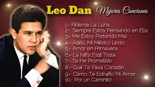 Leo Dan - Mejores Canciones 10 Hits Románticos Mejores- Lo mejor de Leo Dan