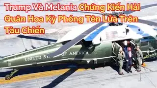 Trump v&agrave; Melania chứng kiến ​​vụ ph&oacute;ng t&ecirc;n lửa tr&ecirc;n t&agrave;u chiến
