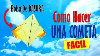 Como Hacer una COMETA Facil que Vuela Muy Alto - Como hacer Papalote - Cometa de Bolsa de Basura