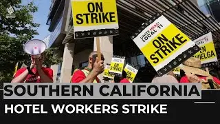 US: South California hotel workers strike for better pay, housing