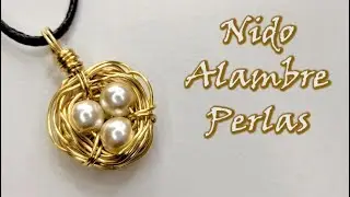 COLGANTE NIDO DE ALAMBRE Y PERLAS. Curso de alambrismo