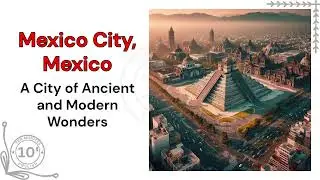Learn English through story with subtitles Mexico City, Mexico: A City of Ancient and Modern Wonders