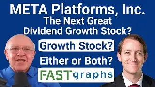 META The Next Great Dividend Growth Stock &ndash; Growth Stock &ndash; Either Or Both? | FAST Graphs