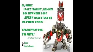 Gorgutz gets cancelled for racism | Warhammer 40k meme dub