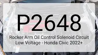 DTC P2648: Rocker Arm Oil Control Solenoid Circuit Low Voltage - Honda Civic 2022+