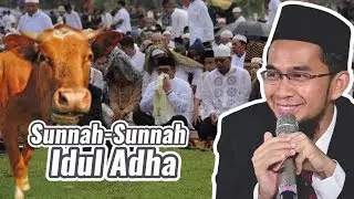 WAJIB TAHU !!! SUNNAH-SUNNAH IDUL ADHA - Ustadz Adi Hidayat LC MA