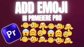How To Add Emojis To Your Videos In Premiere Pro