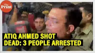 Three people arrested&rsquo; - UP Police after Atiq Ahmed, his brother shot dead in Prayagraj