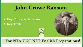 John Crowe Ransom I Major Theories I Key Terms and Texts I Major Concepts of New Criticism
