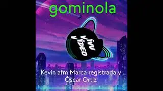 Gominola 🐻🟩🟩   Kevin afm Marca registrada y &Oacute;scar Ortiz