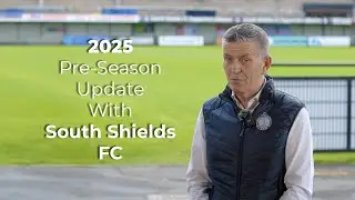 Inside South Shields Football Club: Season Preview with Carl Mowatt