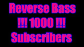 REVERSE BASS Hardstyle ! This is my 1000 subscriber DJ mix video. Thank you to over 1000 people! 153
