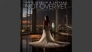 NOT OVER YET (Extended Mix)