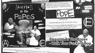 Sleeping At The Popes - Walk Your Fucking Dog  [The Punk In South Africa Archive]