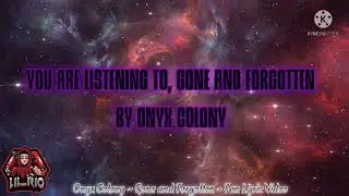 Gone and Forgotten - Fan Lyric Video