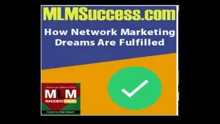 How Network Marketing Dreams Are Fulfilled