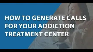 Addiction Rehab Leads - Rehab Lead Generation