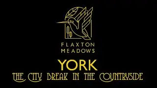 Flaxton Meadows &lsquo;The City Break In The Countryside