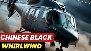 China's Black Whirlwind Attack Helicopter