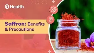 Saffron  Benefits & Precautions