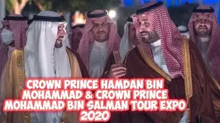CROWN PRINCE HAMDAN BIN MOHAMMAD & CROWN PRINCE MOHAMMAD BIN SALMAN TOUR EXPO 2020 #shorts