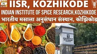 ICAR-Indian Institute of Spices Reseach, Kozhikode || IISR,KOZHIKODE, KERELA
