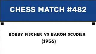 Bobby Fischer vs Baron Scudier &bull; (1956)
