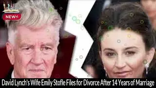 David Lynch's Wife Emily Stofle Files for Divorce After 14 Years of Marriage