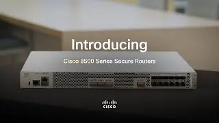 First Look at the Cisco 8500 Secure Router Series