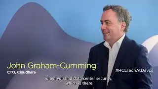 In conversation with John Graham-Cumming, CTO, Cloudflare | HCL Technologies at #wef22