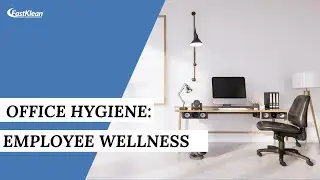 Office Hygiene (The Key to Employee Wellness)
