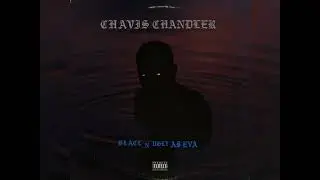 Chavis Chandler - &ldquo;BLACC N BETTER THAN EVA&rdquo; [Audio] (Produced by @OrlandoWadeMusic)