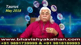 Taurus - Monthly Astro- Predictions for-May-2018 Analysis By Aacharya Anil Vats ji