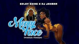 Edley Shine Ft  @DJJahmar Money Face  (Mirror Mirro)r - Lyrics Video #BlackBimmaRiddim