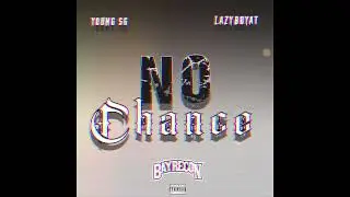 Young SG x LazyBoyAT - No Chance (Audio)