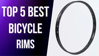 Top 5 Best Bicycle Rims